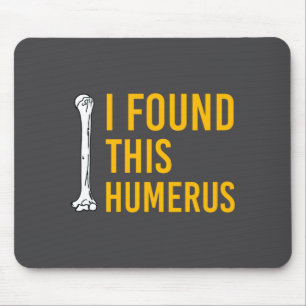 Ich fand diesen Humerus-Hund mit Knochen lustig  Mousepad