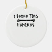 Ich fand diesen Humerus Keramik Ornament (Vorne)