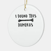 Ich fand diesen Humerus Keramik Ornament (Links)