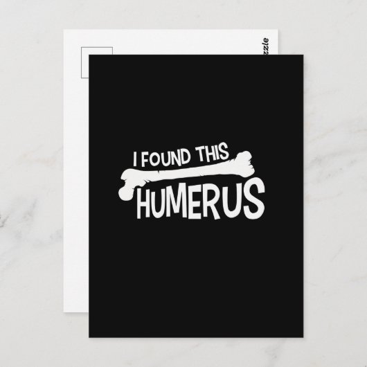Ich fand diesen Humerus-Knochen-Funny-Spaß Postkarte (Vorne/Hinten)