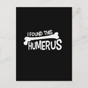 Ich fand diesen Humerus-Knochen-Funny-Spaß Postkarte