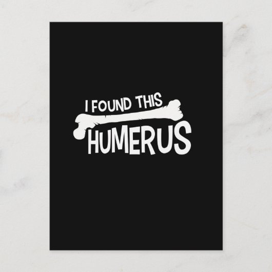 Ich fand diesen Humerus-Knochen-Funny-Spaß Postkarte (Vorderseite)