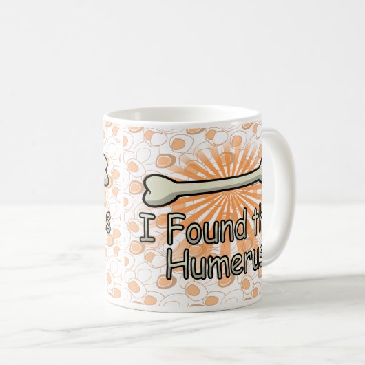 Ich fand diesen Humerus-Knochen, lustig Kaffeetasse (VorderseiteRechts)
