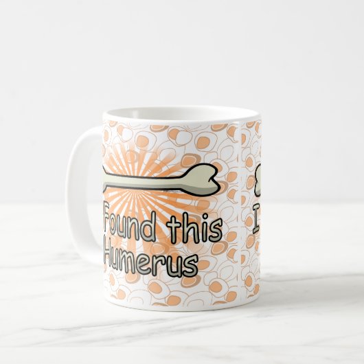 Ich fand diesen Humerus-Knochen, lustig Kaffeetasse (Vorderseite Links)