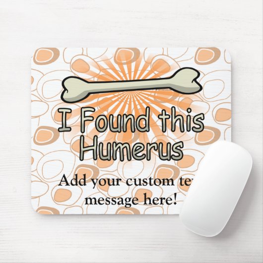 Ich fand diesen Humerus-Knochen, lustig Mousepad (Mit Mouse)