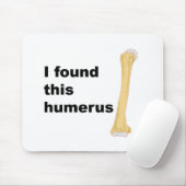 Ich fand diesen Humerus Mousepad (Mit Mouse)