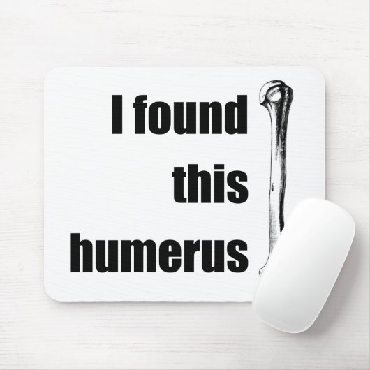 Ich fand diesen Humerus Mousepad (Mit Mouse)