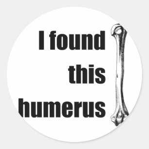 Ich fand diesen Humerus Runder Aufkleber