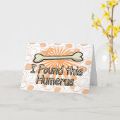 Ich fand diesen Humerusknochen, lustig Karte (Gelbe Blume)