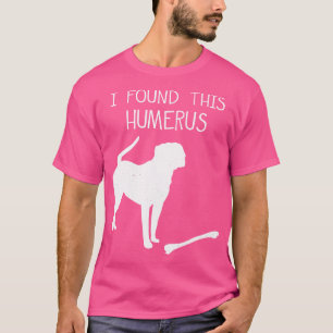 Ich fand diesen Humor lustig Hunde Liebhaber  T-Shirt