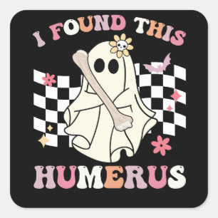 Ich fand dieses Humerus Halloween Ghost Skelett Quadratischer Aufkleber
