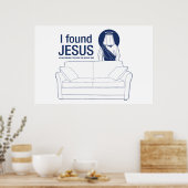 Ich fand jesus er war hinter dem Sofa das ganze it Poster (Küche)