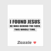 Ich fand Jesus und er war hinter dem Sofa. Aufkleber (Blatt)