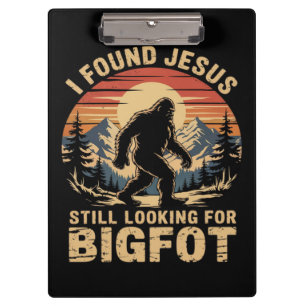 Ich fand Jesus und suche immer noch Bigfoot Klemmbrett