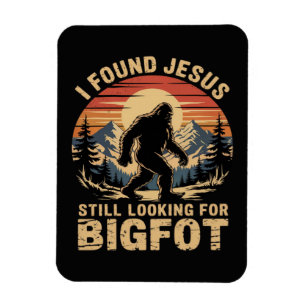 Ich fand Jesus und suche immer noch Bigfoot Magnet