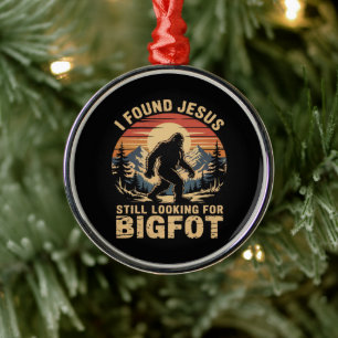 Ich fand Jesus und suche immer noch Bigfoot Ornament Aus Metall