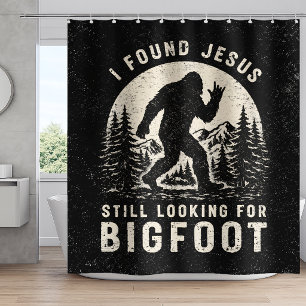Ich fand Jesus und suche immer noch Bigfoot Sasqua Duschvorhang