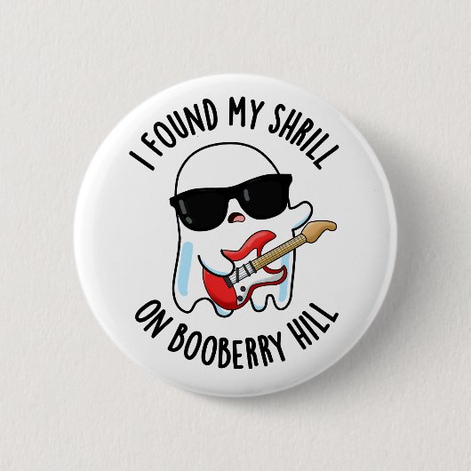 Ich fand meine Shrill auf Booberry Hill Funny Ghos Button (Vorderseite)