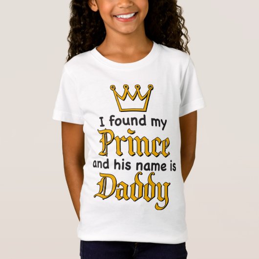 Ich fand meinen PRINCE und sein Name ist DADDY T - T-Shirt (Vorderseite)