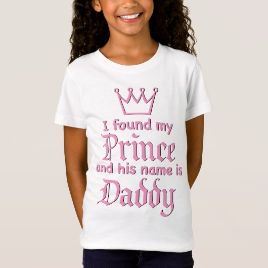 Ich fand meinen PRINCE und sein Name ist DADDY T - T-Shirt (Vorderseite)