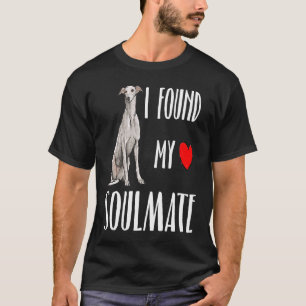 Ich fand meinen Seelenverwandten Greyhound Hund be T-Shirt