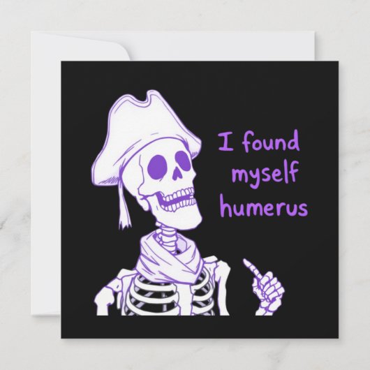 Ich fand mich selbst Humerus - Funny Skeleton Pun Einladung (Rückseite)