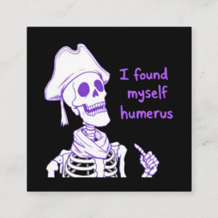 Ich fand mich selbst Humerus - Funny Skeleton Pun Quadratische Visitenkarte