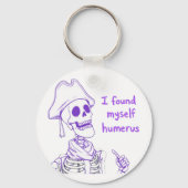Ich fand mich selbst Humerus - Funny Skeleton Pun Schlüsselanhänger (Rückseite)