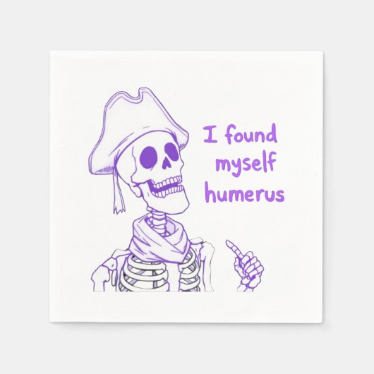 Ich fand mich selbst Humerus - Funny Skeleton Pun Serviette (Vorderseite)