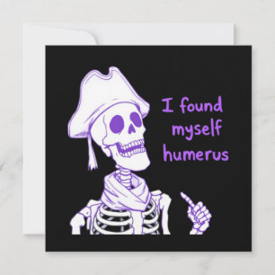 Ich fand mich selbst Humerus - Lustiger Skelett-Wi Einladung