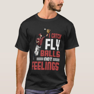 Ich fange Fliegende Bälle, keine Gefühle, Baseball T-Shirt