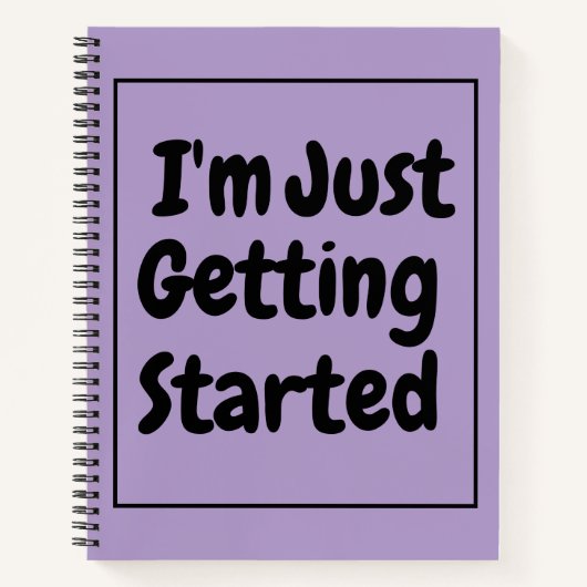 "Ich fange gerade erst an"-Phrase in schwarzer Sch Notizblock (Vorderseite)