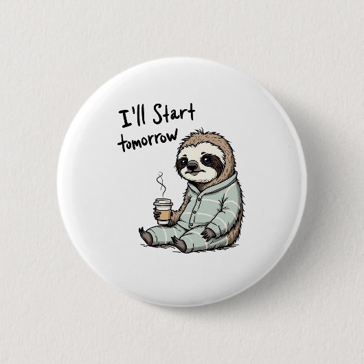 Ich fange morgen an Funny Sloth Animal Button (Vorderseite)