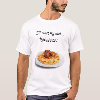 Ich fange morgen mit Spaghetti an zu essen T-Shirt