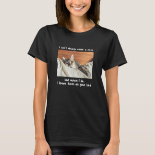 Ich fange nicht immer eine Maus  Katzen-Meme Haust T-Shirt