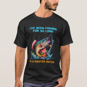 Ich fange schon so lange, dass ich Meister bin T-Shirt