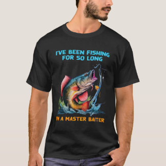 Ich fange schon so lange, dass ich Meister bin T-Shirt