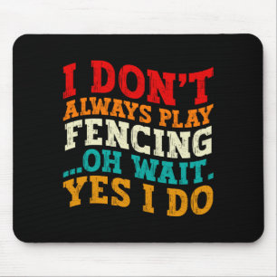 Ich fichte nicht immer Oh doch ich fechte lustig  Mousepad