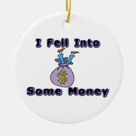 Ich fiel in etwas Geld Keramikornament