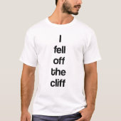 Ich fiel von der Klippe T-Shirt (Vorderseite)