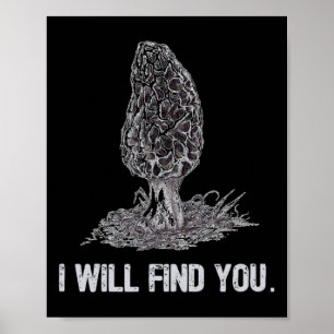 Ich finde dich Morel Mushroom Jagd Funny Poster