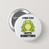 Ich finde dich ziemlich verblüffend Funny Frog Puf Button (Vorne & Hinten)