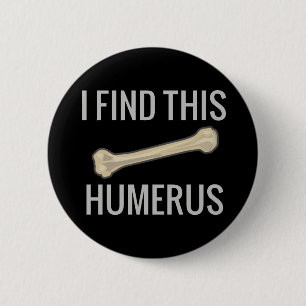 Ich finde diesen Humerus Button