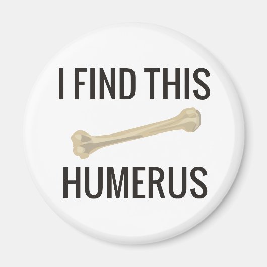 Ich finde diesen Humerus Magnet (Vorne)