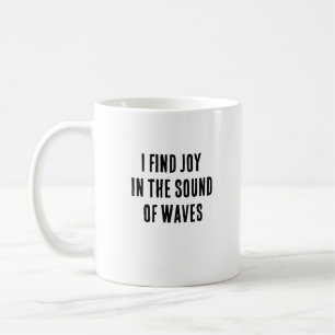 Ich finde Freude am Geräusch der Wellen Kaffeetasse