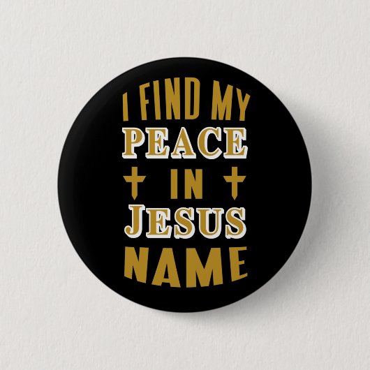 Ich finde meinen Frieden in Jesus Name Button (Vorderseite)