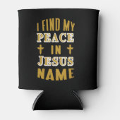 Ich finde meinen Frieden in Jesus Name Dosenkühler (Vorderseite)