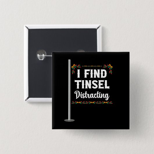 Ich finde Tinsel ablenkend Weihnachtsfeier Button (Vorne & Hinten)
