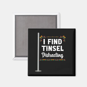 Ich finde Tinsel ablenkend Weihnachtsfeier Magnet