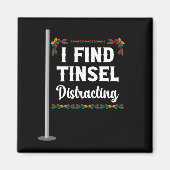 Ich finde Tinsel ablenkend Weihnachtsfeier Magnet (Vorne)